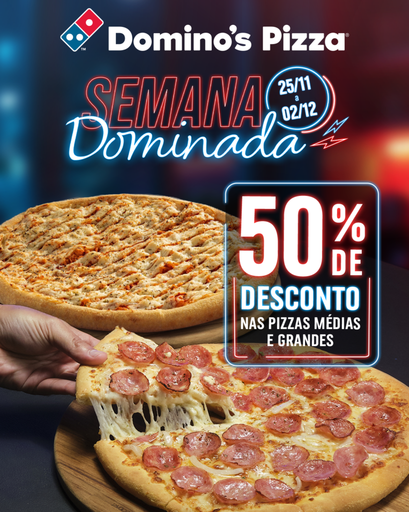Black Friday da Domino’s dura 8 dias com 50% de desconto em pizzas médias e grandes