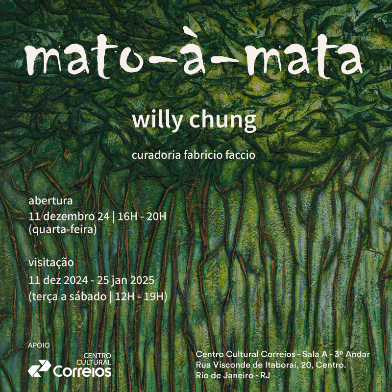 Willy Chung apresenta a individual “Mato-à-Mata”, no Centro Cultural Correios Rio de Janeiro