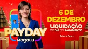 PayDay do Magalu traz descontos de até 80% para quem quer antecipar os presentes de Natal