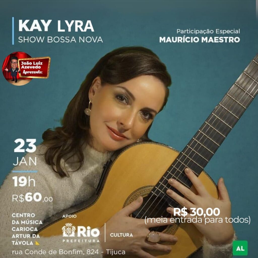 Show ‘Bossa Nova’ com Kay Lyra e participação de Mauricio Maestro no Centro da Musica Carioca Artur da Távola