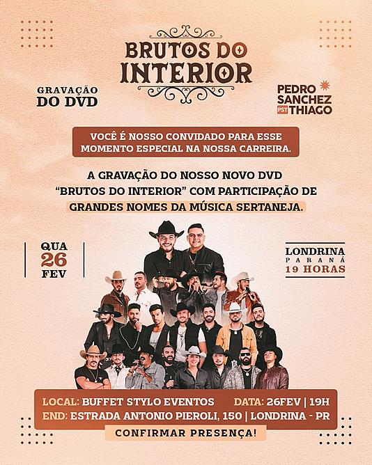 Pedro Sanchez & Thiago Gravam DVD “Brutos do Interior” ao Vivo em Londrina com Grandes Nomes da Música Sertanejo