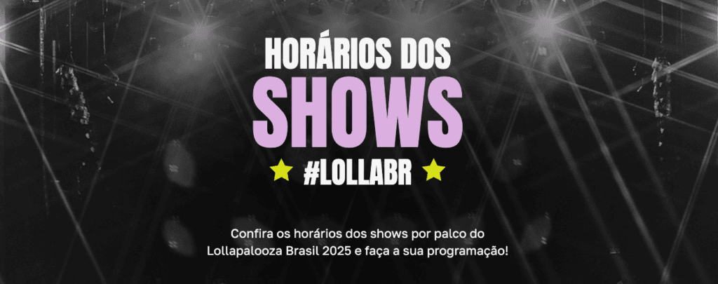 Lollapalooza Brasil 2025: Festival divulga horários dos shows e lança aplicativo oficial