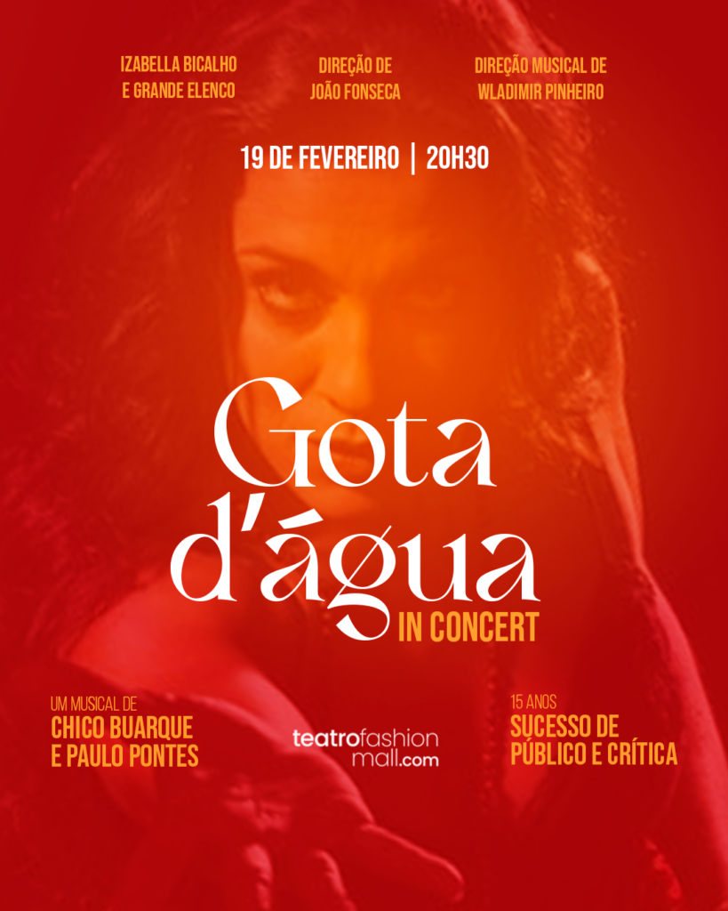 ‘Gota D’Água – In Concert’ retornará ao Teatro Fashion Mall, para mais uma única apresentação, dia 19 de fevereiro, na Sala Rosamaria Murtinho 1 ‘Gota D’Água – In Concert’ retornará ao Teatro Fashion Mall, para mais uma única apresentação, dia 19 de fevereiro, na Sala Rosamaria Murtinho