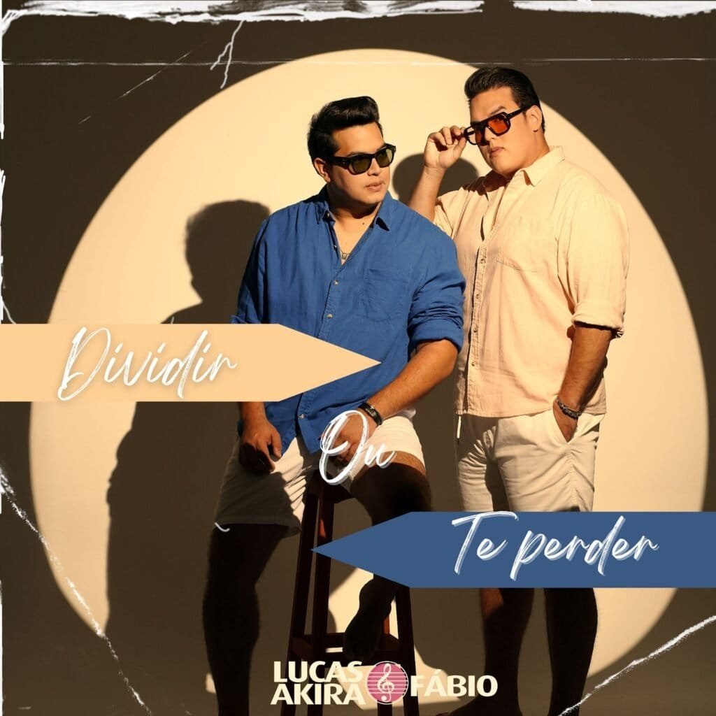 Lucas Akira e Fábio apostam em novo hit “Dividir ou Te Perder” para o verão 2025