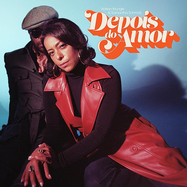 Samantha Schmütz e o compositor americano Adrian Younge se reúnem no single “Depois do Amor”