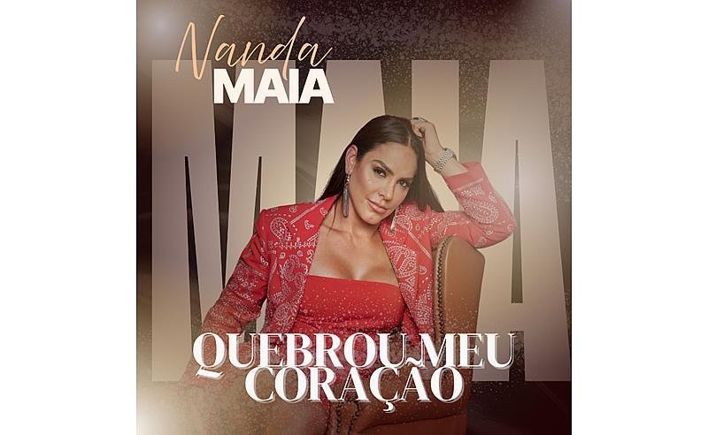 Nanda Maia lança “Quebrou Meu Coração”, primeiro single pela Alma Music, e dá início a nova fase da carreira 1 Foto: Divulgação