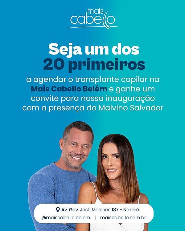 Mais Cabello inaugura unidade em Belém com presença de Malvino Salvador
