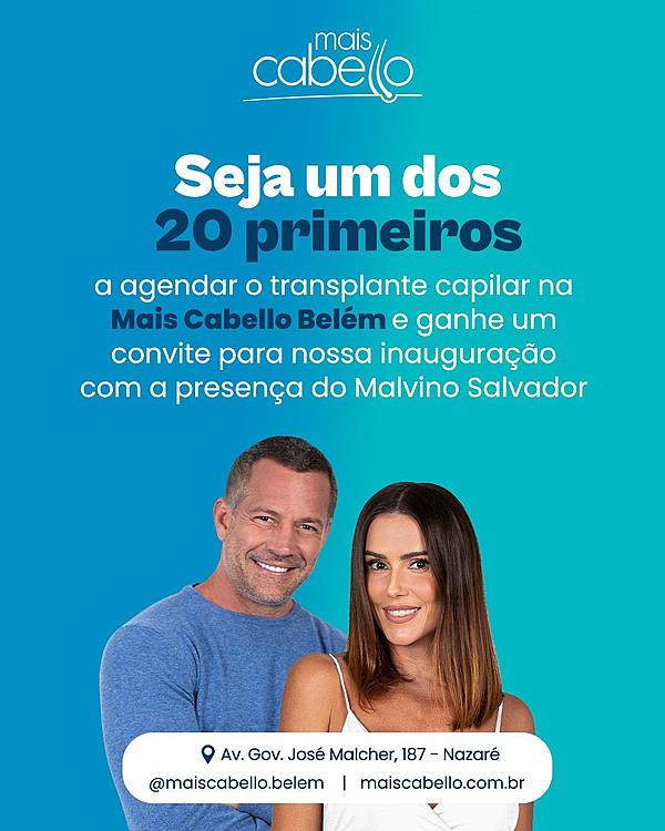 Mais Cabelo inaugura unidade em Belém com presença de Malvino Salvador