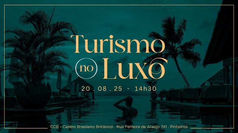 Turismo no Luxo 2025 destaca tendências e experiências únicas