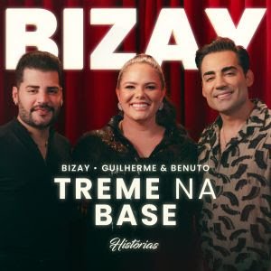 Bizay lança “Treme na Base” com Guilherme e Benuto
