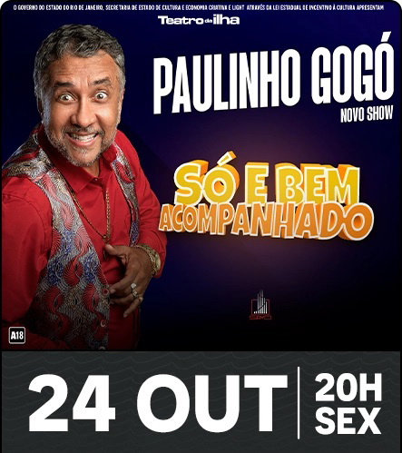 Paulinho Gogó apresenta “Só e Bem Acompanhado” no Teatro da Ilha