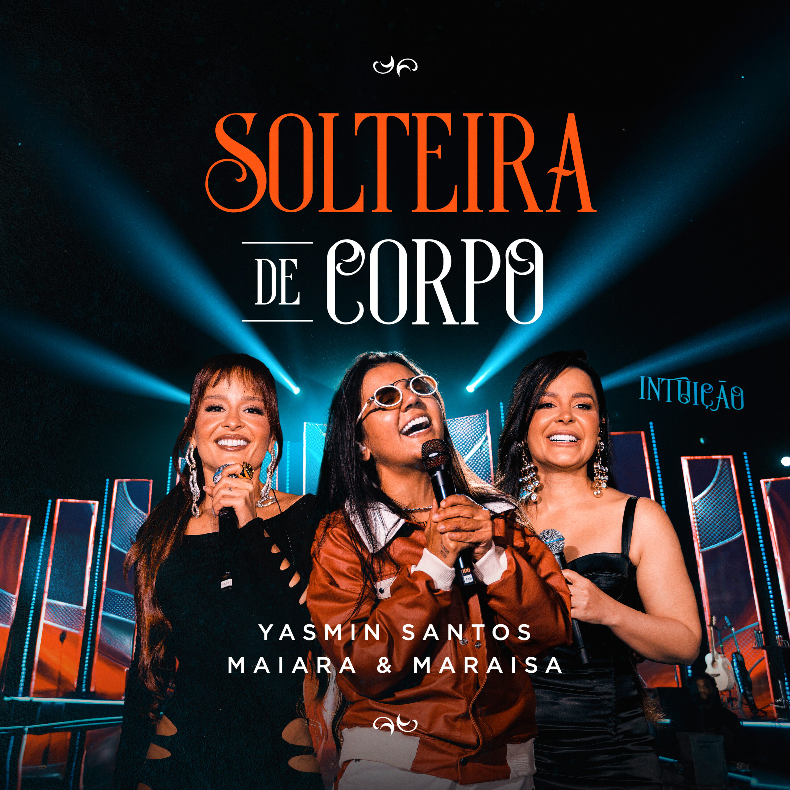 Yasmin Santos e Maiara & Maraisa lançam “Solteira de Corpo”, primeiro single do novo DVD Intuição