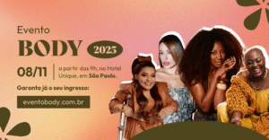 4ª edição do B.O.D.Y. celebra liberdade feminina com programação intensa e homenagens