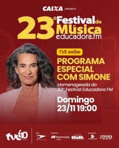 TVE exibe especial com Simone, homenageada do Festival Educadora FM
