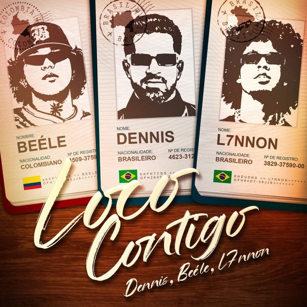 DENNIS, Beéle e L7NNON lançam “Loco Contigo” hoje