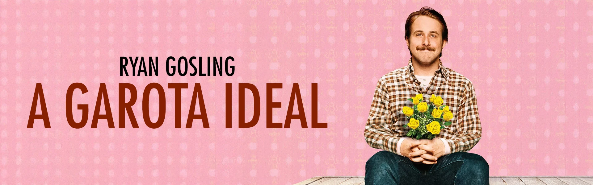 Ryan Gosling e sua “Garota Ideal” chegam à NetMovies