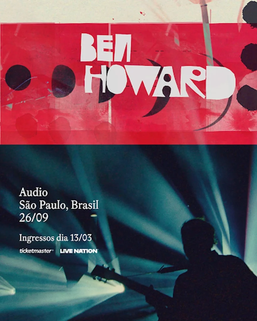 Ben Howard estreia na América do Sul em setembro Ben Howard estreia na América do Sul em setembro