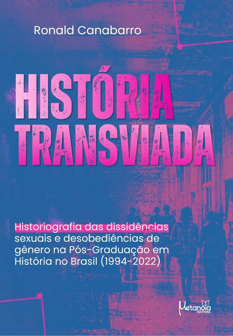 Livro mapeia pesquisas sobre dissidências sexuais na História 1 Livro mapeia pesquisas sobre dissidências sexuais na História