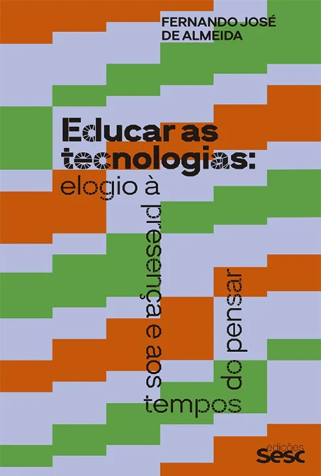 Livro propõe inverter lógica: educar a tecnologia, não o ensino