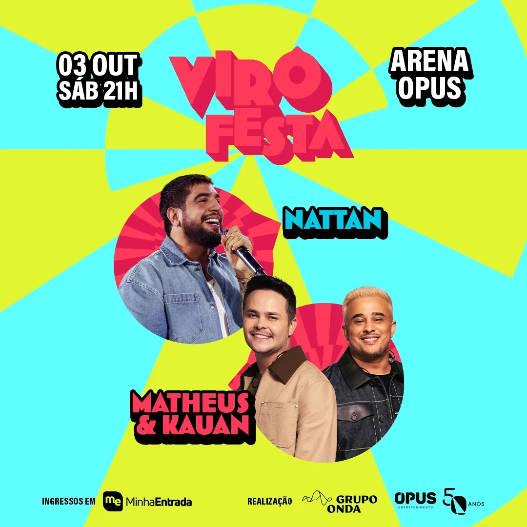 Matheus & Kauan e Nattan comandam estreia da Virô Festa na Arena Opus 2 Matheus & Kauan e Nattan comandam estreia da Virô Festa na Arena Opus